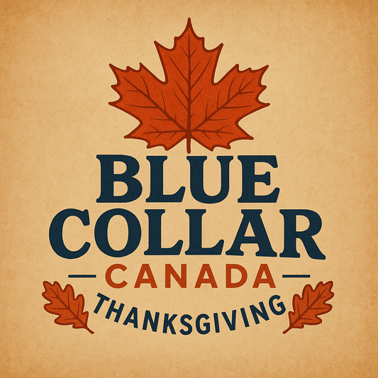 Thankful for You — A Thanksgiving Message from Blue Collar Canada - Blue Collar Canada